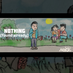 Noise - Nothing(found already)