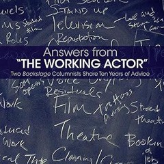 get [PDF] Answers from "The Working Actor": Two Backstage Columnists Share Ten Years of Advice