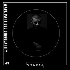 #084 - Wave Particle Singularity (All Own Production)
