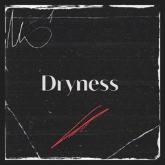 Dryness