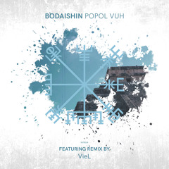 Bodaishin - Popol Vuh (VieL Remix) [Nordic Voyage Recordings]