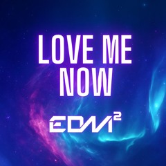 Love Me Now