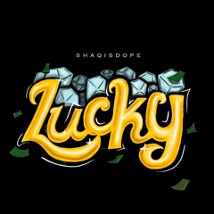 Lucky(Prod.By Money Montage x Chris Rose)