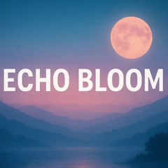 Echo Bloom