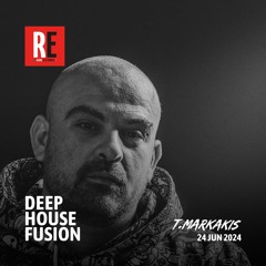 RE - DEEP HOUSE FUSION EPISODE 44 BY T.MARKAKIS