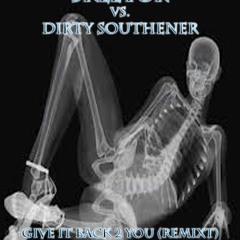 5kletor Vs Dirty Southener - Give It Back To You (RemixT)