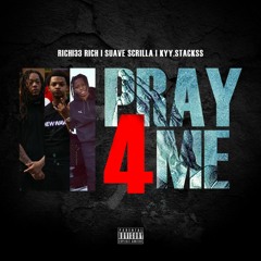 Richi33 Rich x Suave Scrilla x Kyy Stackss - Pray 4 Me