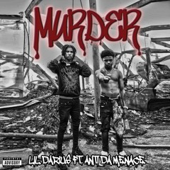 Murder ft Anti Da Menace