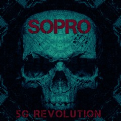 Sopro - 5G Revolution (Original Mix) OUT NOW