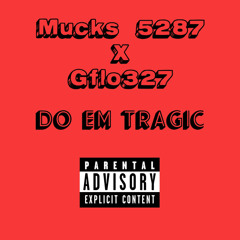 Do Em Tragic (feat. Gflo327)