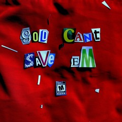 God Cant Save Em - Featuring Sayzee (Prod By Mighty Healthy)