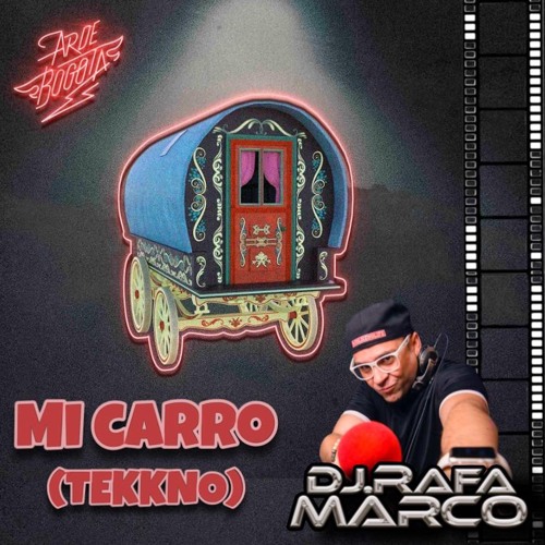 Stream Arde Bogotá, Rafa Marco - Mi Carro (TEKKNO VERSION) by djrafamarco