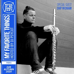 MY FAVORITE THINGS — Show #28 w/ Chip Wickham (Hosted by Psycut)