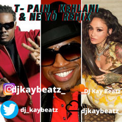 T Pain , Kehlani & Ne yo- I Like Dat And Miss Independent - DJ Kay Beatz Mashup
