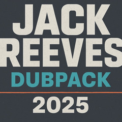 JACK REEVES DUBPACK V1 - (OUT NOW)