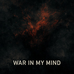 War in My Mind
