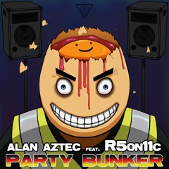 Alan Aztec - Party Bunker (feat. R5on11c)