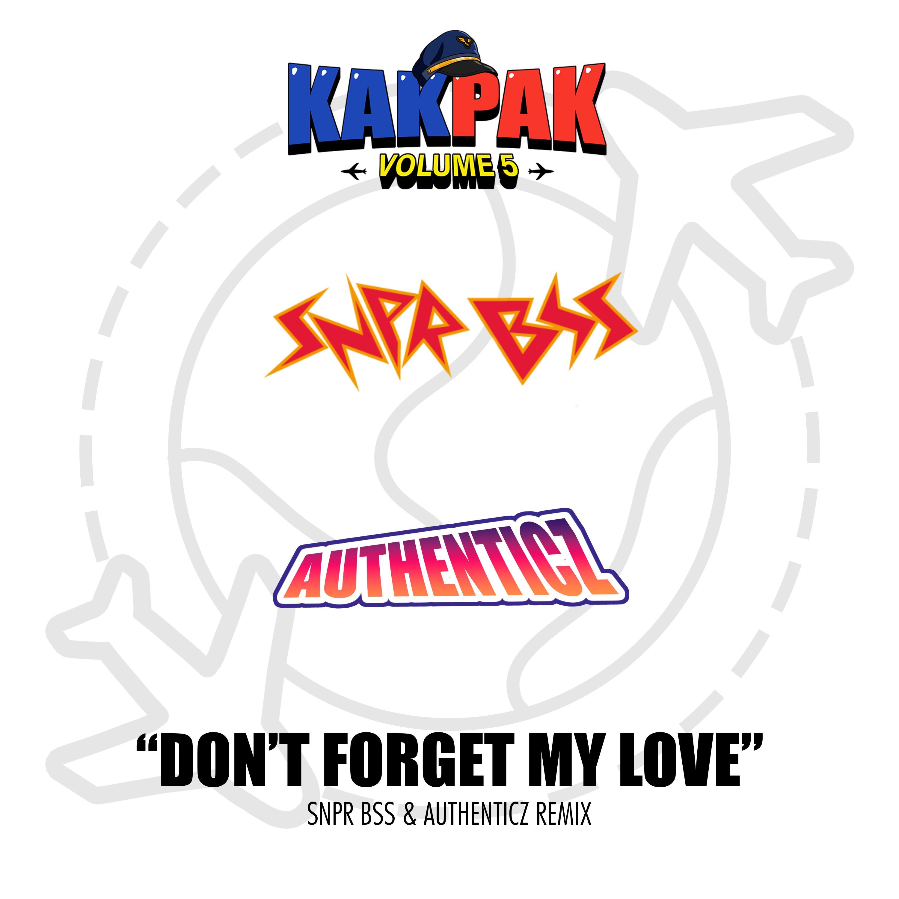 Diplo & Miguel – Dont Forget My Love (SNPR BSS X AUTHENTICZ Remix)[KAKPAK 5]