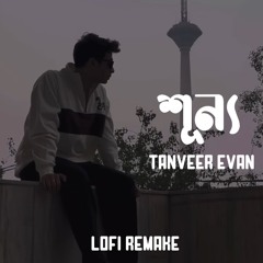 Shunno | Tanveer Evan | Lofi Remake | Lofi by x7lofi