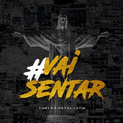TONY B & ROYAL LATIN - Vai Sentar