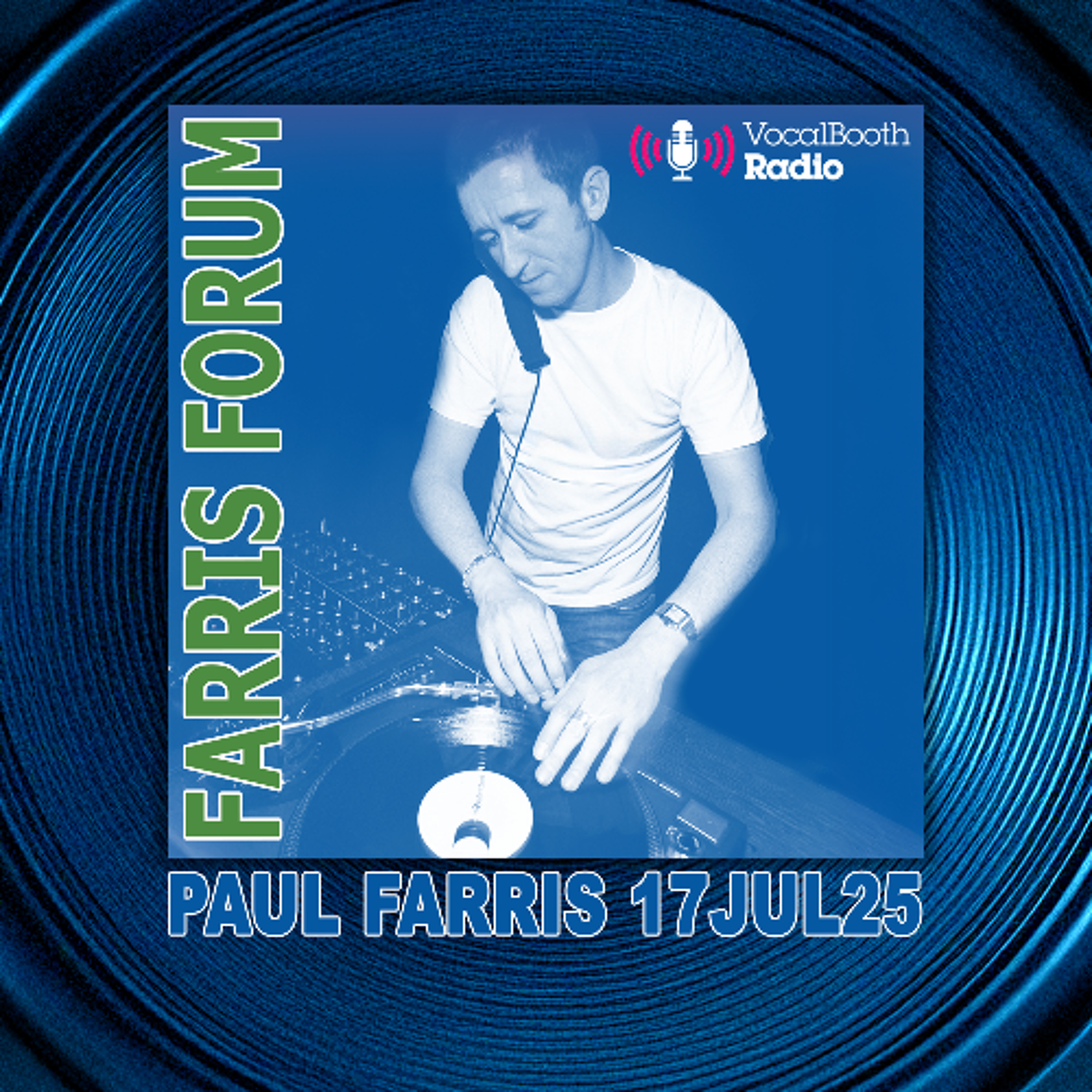 FARRIS FORUM Vocal Booth Radio 17.7.25 episode artwork