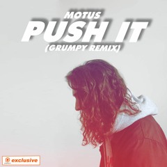 MOTUS - PUSH IT (GRUMPY REMIX)(MARCH PATREON EXCLUSIVE)