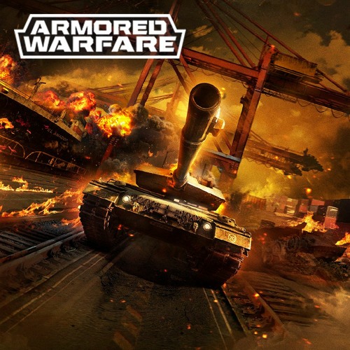Stream Armored Warfare | Listen To Armored Warfare | Soundtrack.