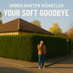 Your Soft Goodbye