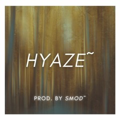 Hyaze~
