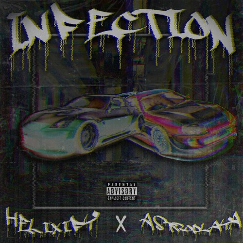 INFECTION [ w/ ASTROPLAYA ]
