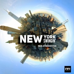 NEW YORK SWINGIN' Prod. By ReekRhythm