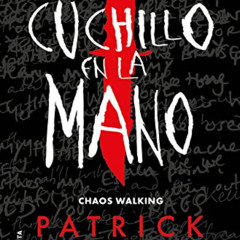 [ACCESS] KINDLE 📥 El cuchillo en la mano (Chaos Walking 1) (Spanish Edition) by  Pat