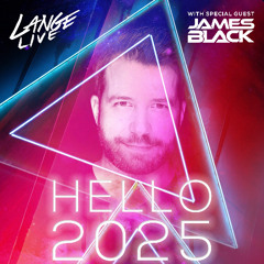 Lange Live - Hello 2025 (B2B with James Black)