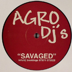 Agro DJ’s - Savaged ‘Bassline House Casa Loco BoilerHouse’