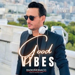 Good Vibes #179 Radio Monaco (02.06.2023)ft Julien Kozta
