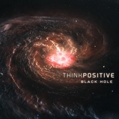 Think Positive - Black Hole (Original mix)