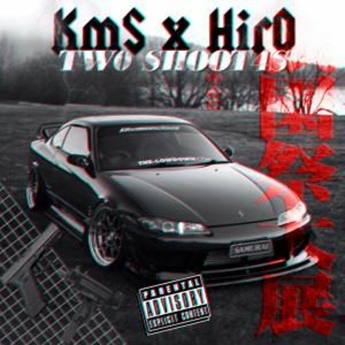 KmS x Hir0 - Two $hoot4s