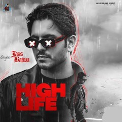 High Life | Jass Bajwa