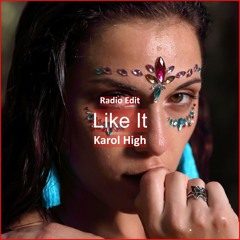 Karol High - Like It [ Pop Dance & Reggaeton Music]