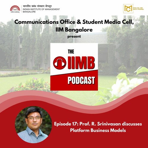 Episode 17: Prof. R. Srinivasan Discusses Platform Business Models