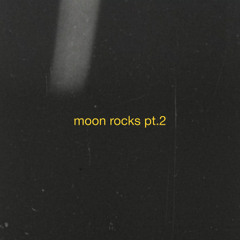 Moon Rocks pt. 2