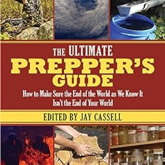 [Read] EBOOK ✓ The Ultimate Prepper's Guide: How to Make Sure the End of the World as