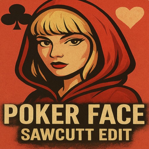 POKER FACE (SAWCUTT EDIT)