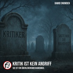 Kritik ist kein Angriff - sie ist ein Überlebensmechanismus - Dawid Snowden