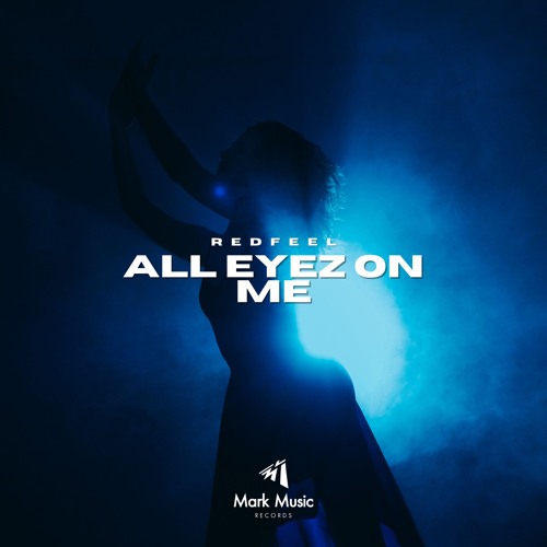 Redfeel - All Eyez On Me