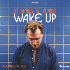 DT James & Kimbo - Wake Up (DeejaVu Remix)