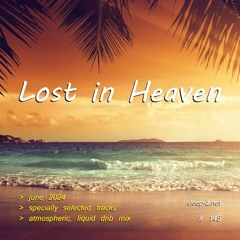 Lost In Heaven #145 (dnb mix - june 2024) Atmospheric | Liquid | Drum and Bass