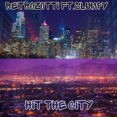Hit The City Retrozotti Ft Slumpy