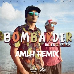 Bombarder (Huzen & N'Again) (Prod. TDW) [AMLH Remix]