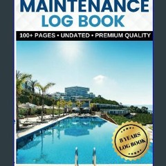 [PDF READ ONLINE] ❤ Pool Maintenance Log: Book to Record Swimming Pool Cleaning | Daily & Weekly C